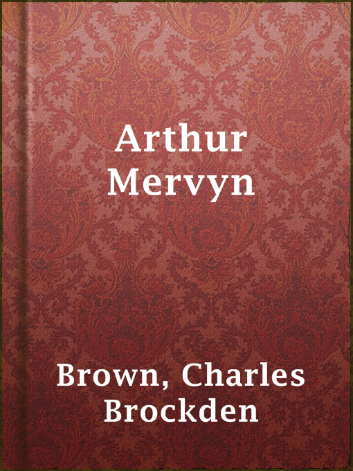 Title details for Arthur Mervyn by Charles Brockden Brown - Available